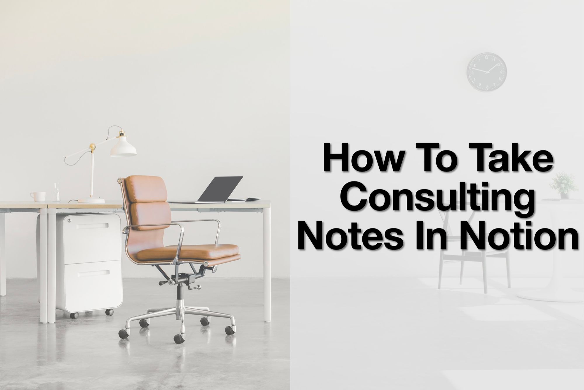 how-to-take-consulting-notes-in-notion