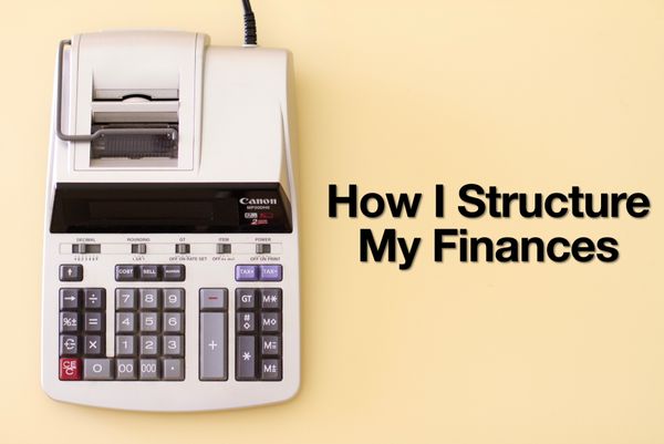 How I Structure My Finances