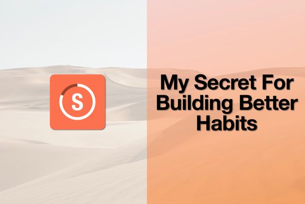 My Secret For Building Better Habits
