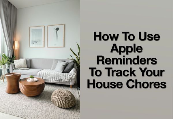 How to use Apple Reminders to track your house chores