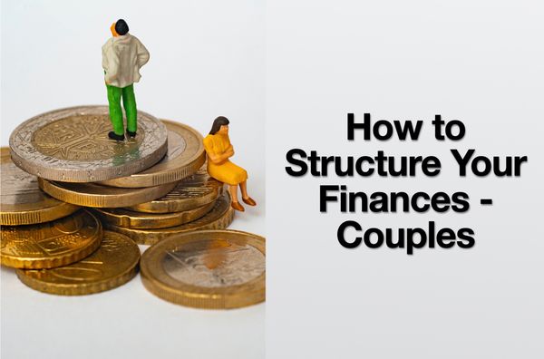 How to Structure Your Finances - Couples